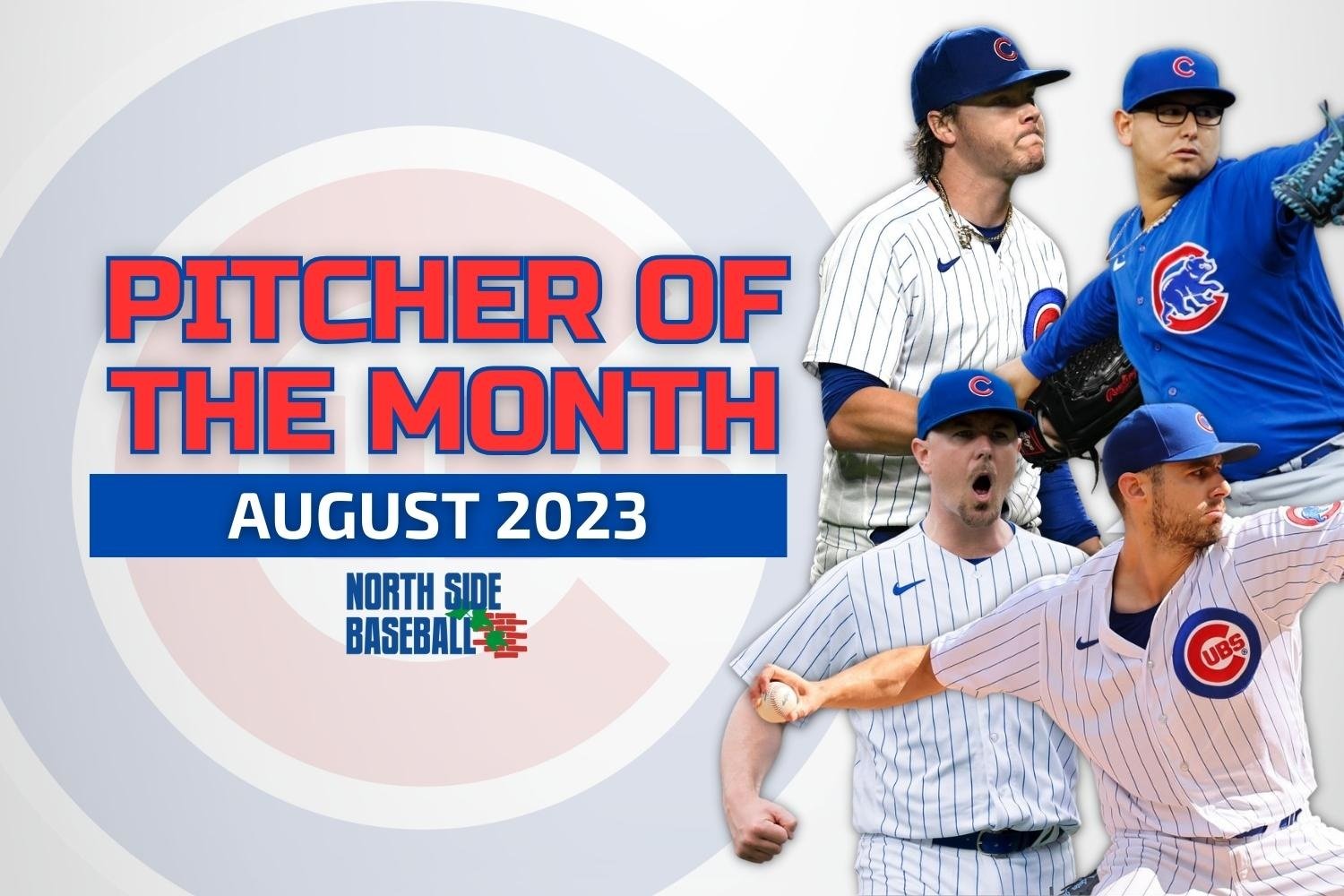 Cubs Pitcher of the Month - August 2023 - Cubs - North Side Baseball